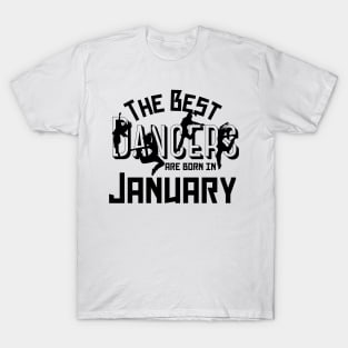 The best dancers are born in January T-Shirt